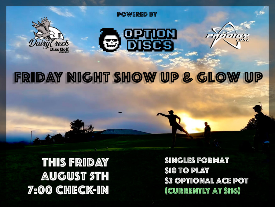 Friday Night Flights/Show Up & Glow Up Dairy Creek Friday, August 5th