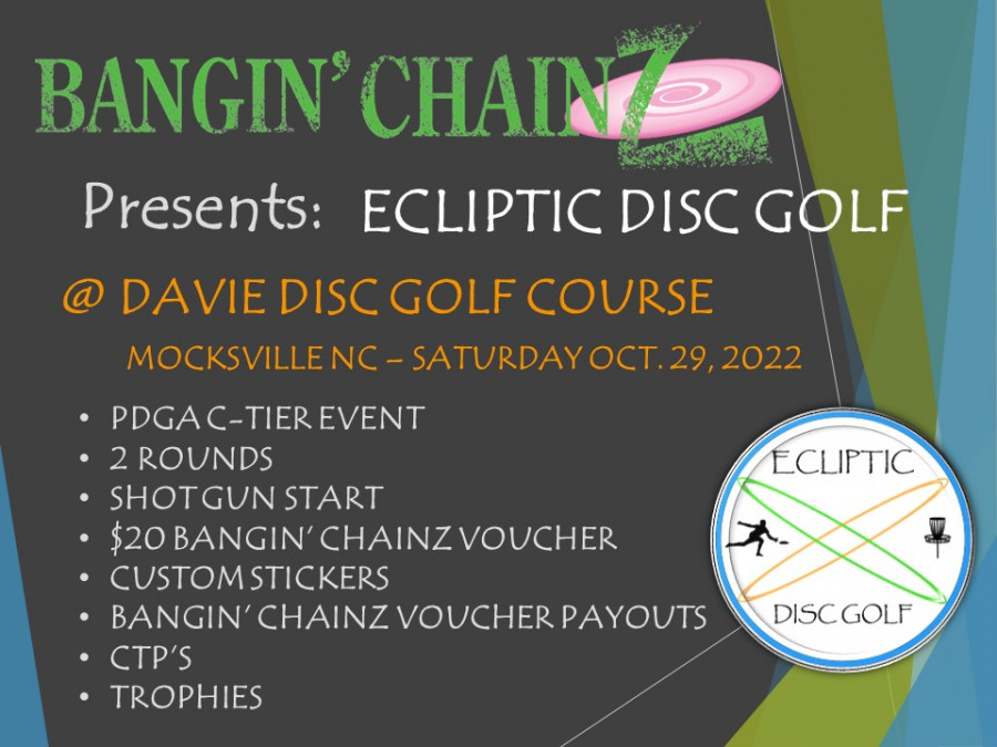 Bangin' Chainz presents Ecliptic Disc Golf Davie DGC (2022, Ecliptic