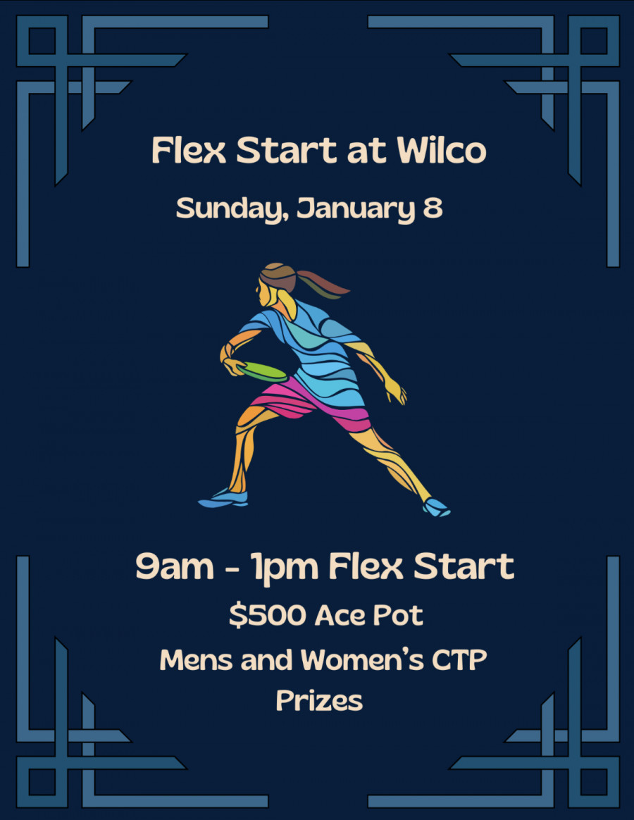 Flex Start at Wilco (2023, Goose Promotions, LLC) · Disc Golf Scene
