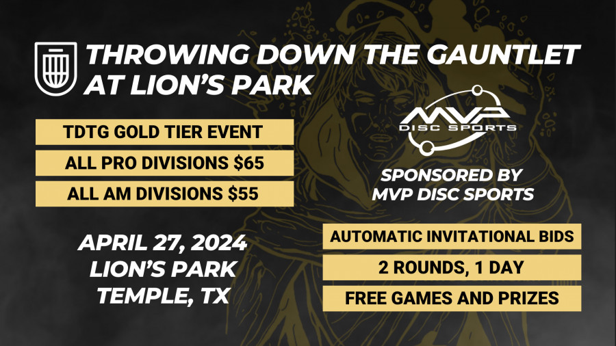 Throwing Down the Gauntlet at Lions Park, (GOLD) Sponsored by MVP Disc