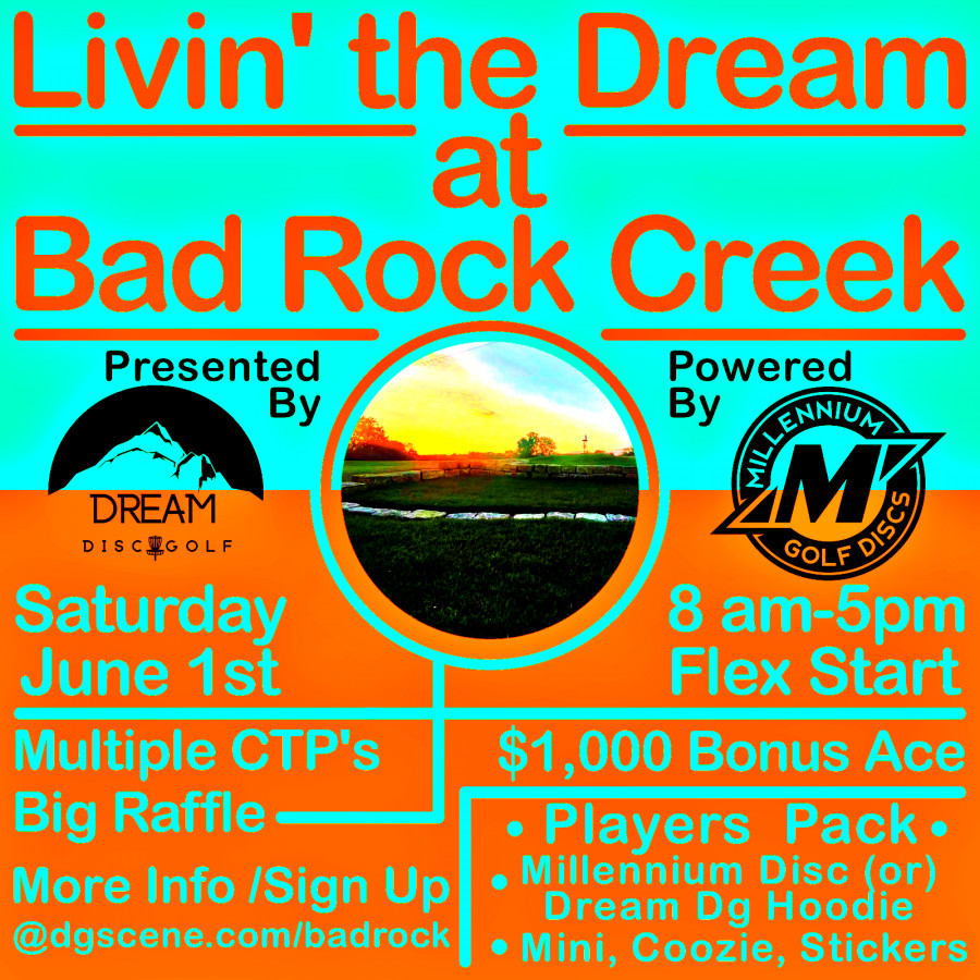 Livin’ the Dream at Bad Rock Creek powered by Millennium Golf Discs and
